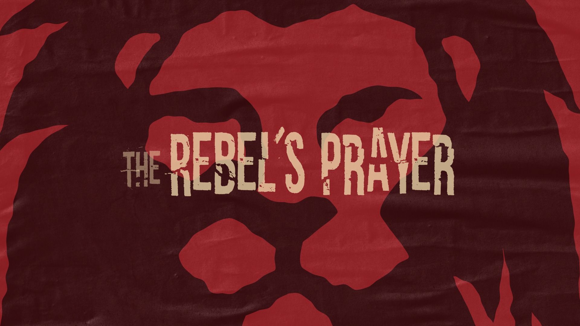 03.01.20 The Rebel's Prayer, Week 5 - Whittier Area Community Church